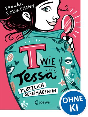 cover image of T wie Tessa (Band 1)--Plötzlich Geheimagentin!